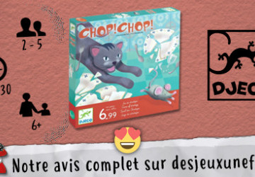 Chop!Chop! - Coup de coeur enfant- Djeco Des Jeux Une Fois