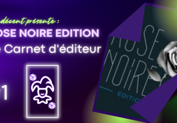 [Chronique d'un éditeur] Rose Noire Edition - Undécent