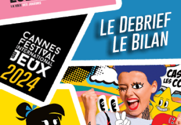 Le Debrief #8 – FESTIVAL DES JEUX DE CANNES 2024 : Le Bilan