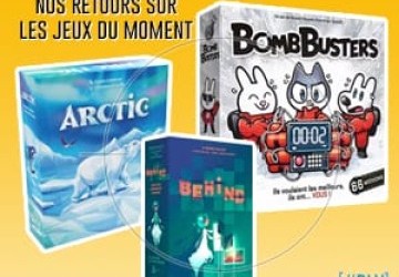 [#DLV] LES JEUX DU MOMENT : Behind + Arctic + Bomb Busters