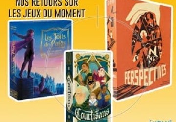 [#DLV] LES JEUX DU MOMENT : Les Toits de paris + Perspectives + Courtisans