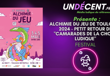 [Festival] Alchimie du jeu de Toulouse 2024 – Petit retour de « camarades de la chose ludique »
