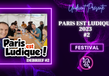 [Festival] Paris est Ludique 2023 #2 – Nouveautés, protos, futures sorties et caetera