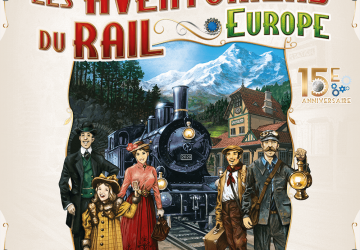 Les aventuriers du rail Europe - Édition 15 ans - Test jeu de société - Akoa Tujou