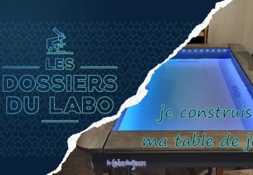 Les Dossiers du Labo : je construis ma table de jeu