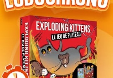 LUDOCHRONO – Exploding Kittens : Le Jeu de Plateau