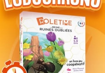 LUDOCHRONO – Roletime : La Reine des Ruines Oubliées