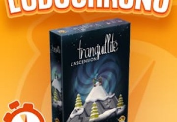 LUDOCHRONO – Tranquillité – L’Ascension
