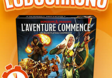 LudoVox - LUDOCHRONO – DUNGEONS & DRAGONS : L’Aventure Commence