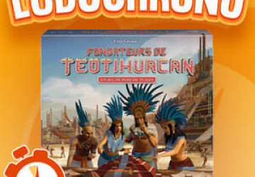 LudoVox - LUDOCHRONO – Fondateurs de Teotihuacan