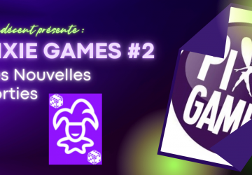 [Prochaines sorties] Pixie Games #2 (février 2022) - Undécent