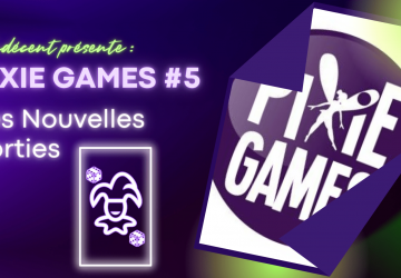 [Prochaines sorties] Pixie Games #5 (mai 2022) - Undécent