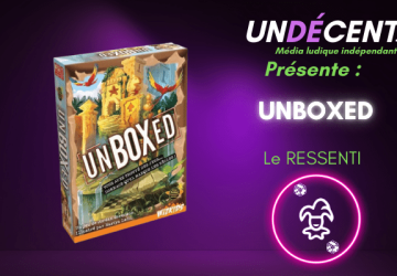 [Ressenti]  Unboxed – Un ovni ludique