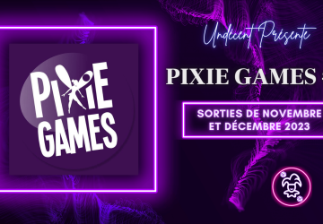 [Sorties] Pixie Games #5 – Novembre-Décembre 2023