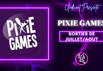 [Sorties] Pixie Games #7 (juillet-août 2022) - Undécent