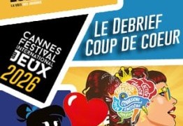 Le Debrief – Bilan – FESTIVAL DES JEUX DE CANNES 2026