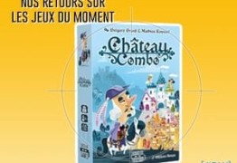 [#DLV] LES JEUX DU MOMENT : Château Combo