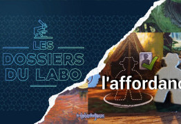 Les Dossiers du Labo : L'affordance | Le Labo des Jeux