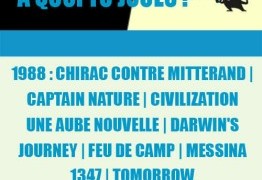 À Quoi tu joues : 1988 : Chirac CONTRE MITTERAND – CAPTAIN NATURE – CIVILIZATION UNE AUBE NOUVELLE 