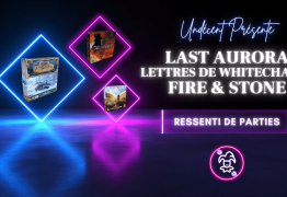 [Test/Ressenti de parties] Last Aurora – Lettres de Whitechapel – Fire & Stone